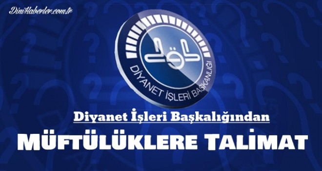 Diyanet 'ten Müftülüklere Talimat