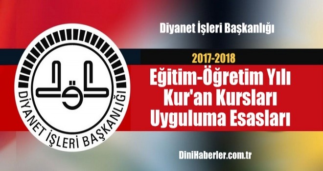 2017-2018 Eğitim-Öğretim Yılı Kur'an Kursları Uyguluma Esasları