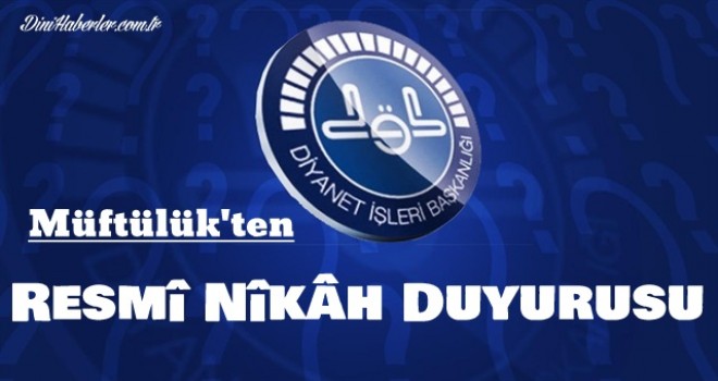 Müftülük'ten Resmî Nikâh İşlemleri Duyurusu