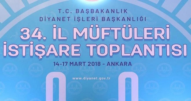 34. İl Müftüleri İstişare Toplantısı sonuç bildirgesiyle sona erdi