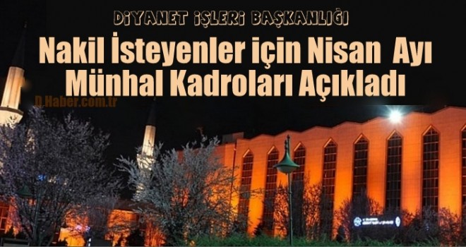 Nakil İsteyenler için Nisan Ayı Münhal Kadroları Açıklandı