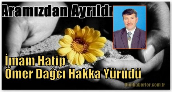 İmam Hatip Ömer Dağcı Hakka Yürüdü