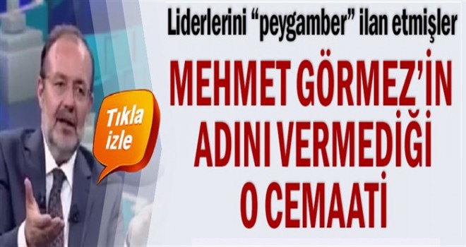 Mehmet Görmez’in adını vermediği o cemaat