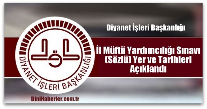 2017 Yılı İl Müftü Yardımcılığı (Bayan) Sınavı (Sözlü) Yer ve Tarih Duyurusu