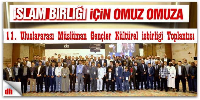 11. Uluslararası Müslüman Gençler Kültürel İşbirliği Toplantısı Yapıldı