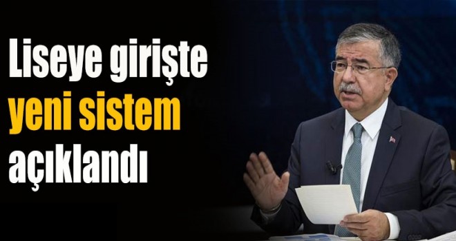 Liseye girişte yeni sistem açıklandı