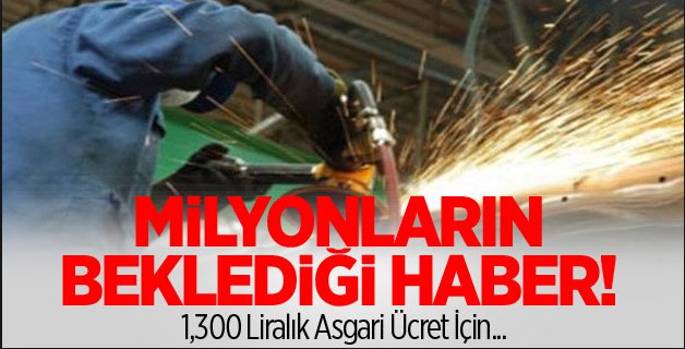 1,300 liralık asgari ücret için son toplantı