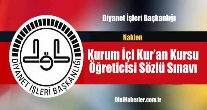 Kurum İçi Naklen Kur’an Kursu Öğreticisi Sözlü Sınavı