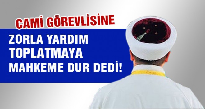 Din görevlileri artık yardım toplamak zorunda değil...