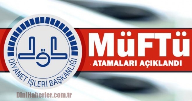 İlçe Müftülüğü Atamaları Açıklandı