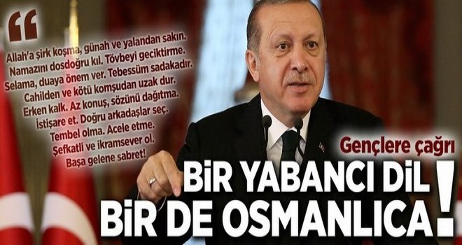 Cumhurbaşkanı Erdoğan'dan gençlere Osmanlıca çağrısı