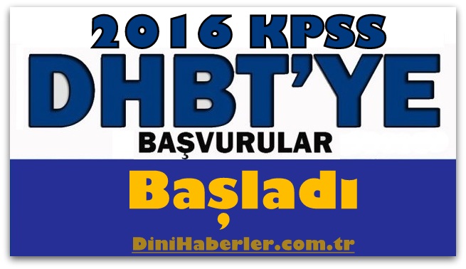 2016-KPSS Din Hizmetleri Alan Bilgisi (DHBT) Başvuruları Başladı