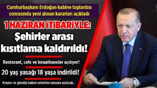 Cumhurbaşkanı Erdoğan yeni kararları açıkladı! Çoğu kısıtlama kaldırıldı