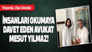 İnsanları Okumaya Davet Eden Avukat Mesut Yılmaz!