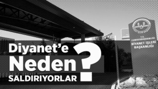 Diyanet'e neden saldırıyorlar?