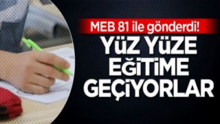 MEB 81 ile gönderdi! Yüz yüze eğitime geçiyorlar