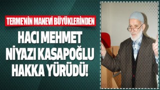 Mehmet Niyazi Kasapoğlu Hoca Hakka Yürüdü