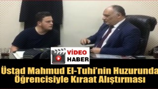 Üstad Mahmud El-Tuhi’nin huzurunda kıraat alıştırması