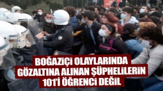 İstanbul Valiliği'nden Boğaziçi açıklaması: Gözaltına alınan 101 şüpheli öğrenci değil