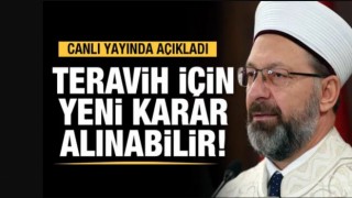 Prof. Dr. Erbaş’tan teravih namazları için yeni açıklama