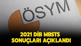 2021 MBSTS sonuçları açıklandı