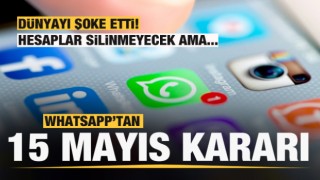 WhatsApp’tan '15 Mayıs' açıklaması