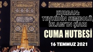 16.07.2021 Tarihli Cuma Hutbesi