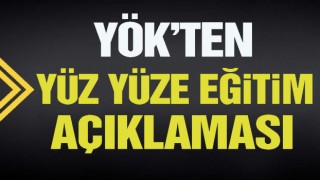 YÖK'ten yüz yüze eğitim açıklaması