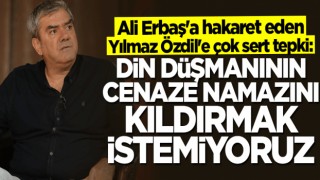 Din düşmanının cenaze namazını kıldırmak istemiyoruz