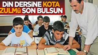 Din dersine ‘kota’ zulmü son bulsun