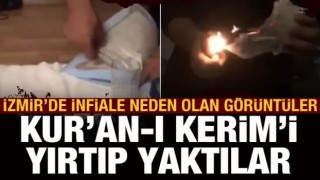 İzmir'de infiale neden olan görüntü, Kur'an-ı Kerim yırtıp yaktılar