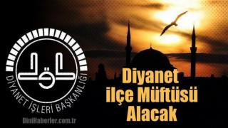 Diyanet İşleri Başkanlığı 40 ilçe müftüsü alacak