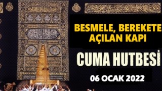 06 Ocak 2022 Tarihli Cuma Hutbesi