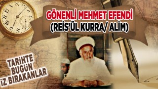 Reis’ül Kurra/ Âlim Gönenli Mehmed Efendi'nin vefatı