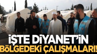 İşte Diyanet İşleri Başkanlığı'nın deprem bölgesindeki hizmetleri!