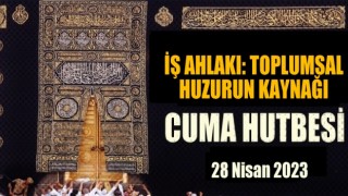 28 Nisan 2022 Tarihli Cuma Hutbesi