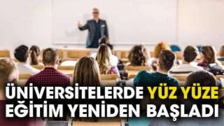 Üniversitelerde yüz yüze eğitim başladı