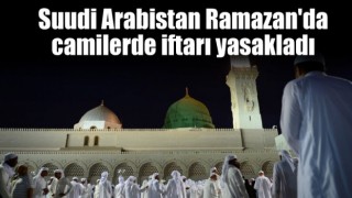Suudi Arabistan Ramazan'da camilerde iftarı yasakladı
