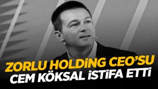 Zorlu Holding CEO'su Köksal görevinden istifa etti