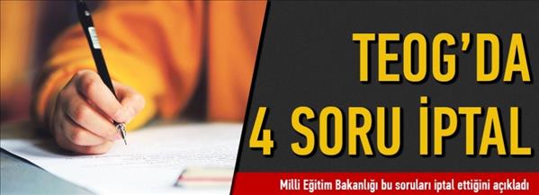 TEOG&#39;da bu sorular iptal!