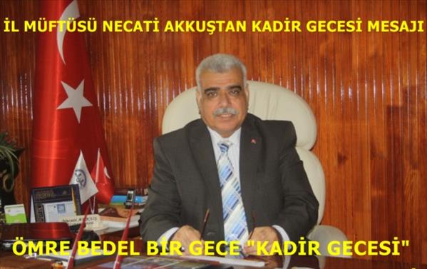 Bilecik M&#252;ft&#252;s&#252; Necati Akkuş Kadir Gecesi Mesajı Yayınladı