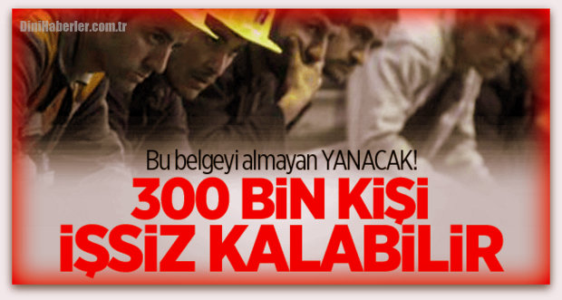 26 Mayıs\'ta 300 bin kişi işsiz kalabilir