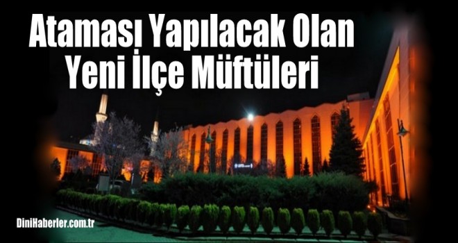 Yeni İlçe Müftülerin isim listesi