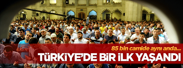 85 bin camide aynı anda Türkiye de bir ilk yaşandı