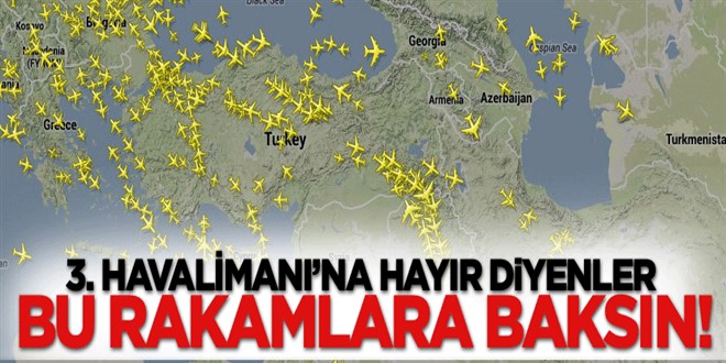 3. Havalimanı\'na hayır diyenler bu rakamlara baksın!