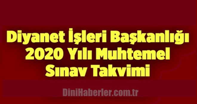 Diyanet İşleri Başkanlığı 2020 Yılı Muhtemel Sınav Takvimi