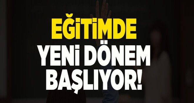 Eğitimde yeni dönem