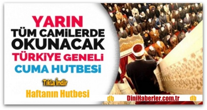 Diyanet 04.08.2017 Tarihli Cuma Hutbesi