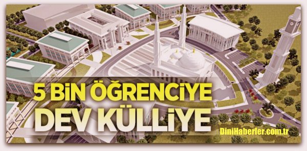 5 bin öğrenciye dev külliye