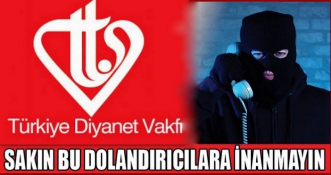 Türkiye Diyanet Vakfı 'bağış' dolandırıcılarına karşı uyardı